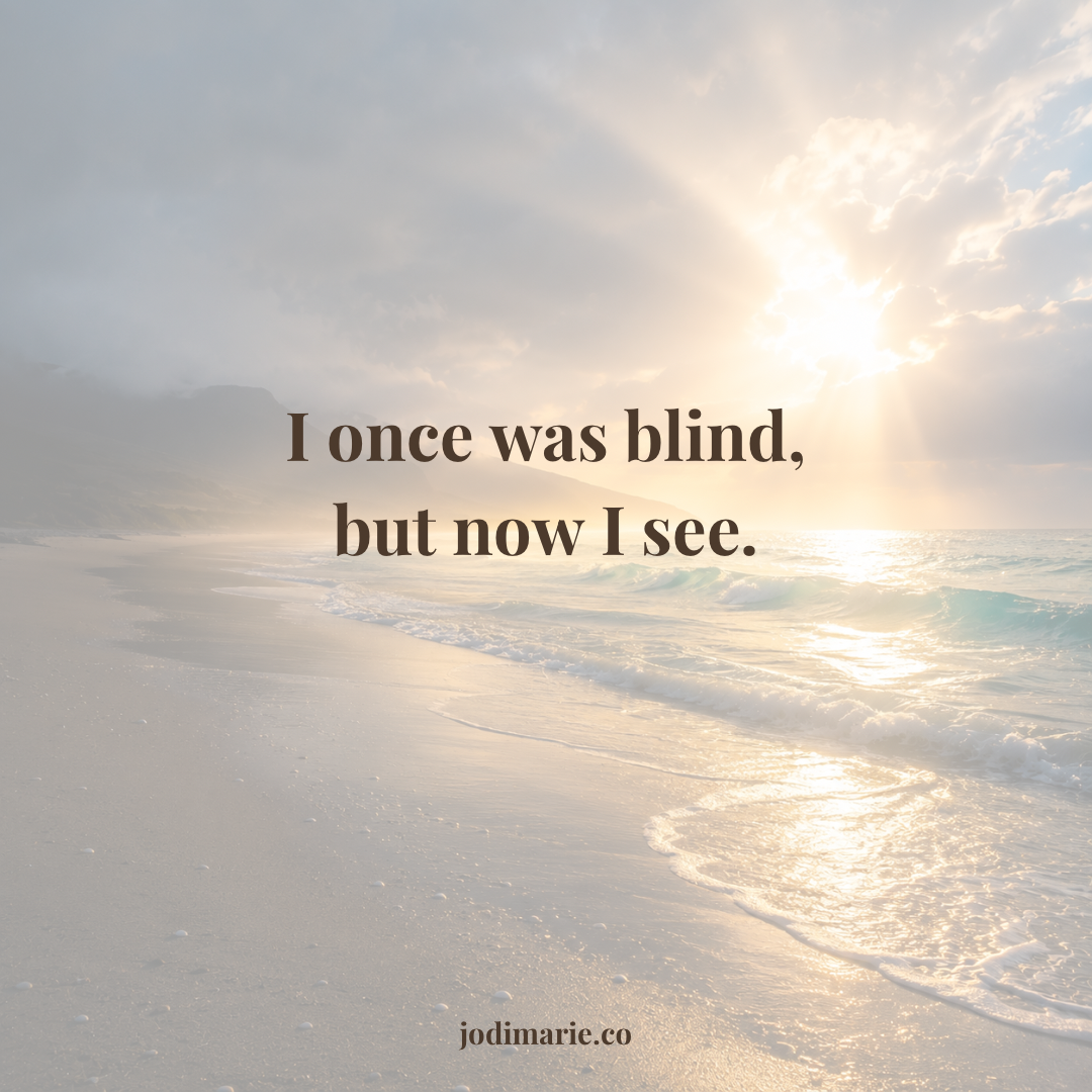 I Once Was Blind