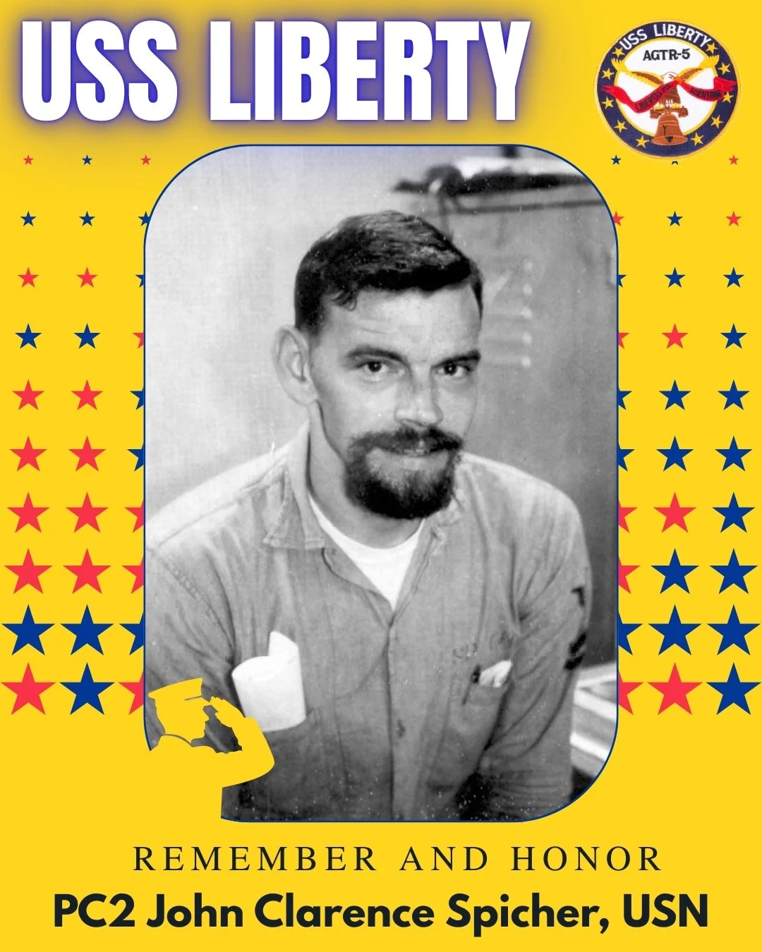 A tribute card for PC2 John Clarence Spicher, USN, with a black and white photo of him smiling, set against a bright yellow background decorated with red and blue stars, featuring the USS Liberty insignia and the text 'Remember and Honor'.