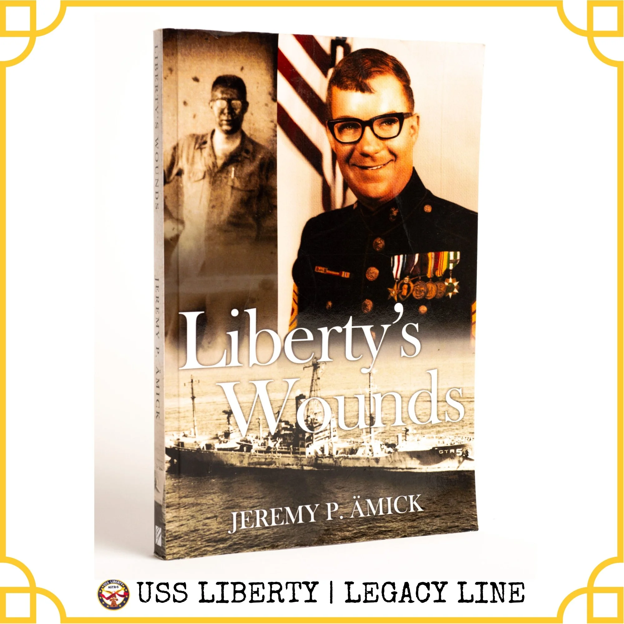 USS Liberty Legacy | "Liberty Wounds" Book