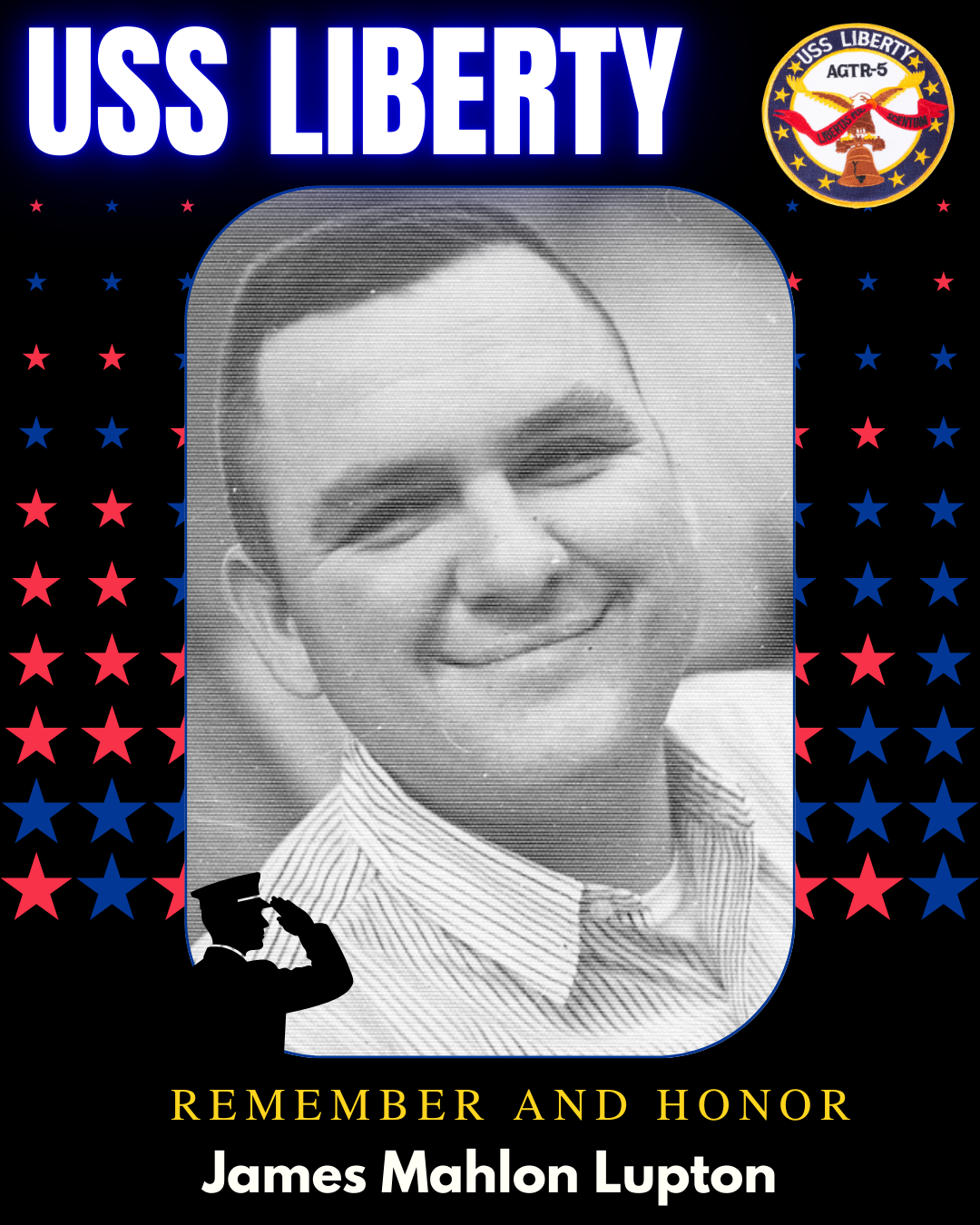 Memorial poster of James Mahlon Lupton in honor of USS Liberty remembrance, featuring a black-and-white portrait of him smiling, with patriotic red, white, and blue star pattern background, and an insignia of USS Liberty at the top right.