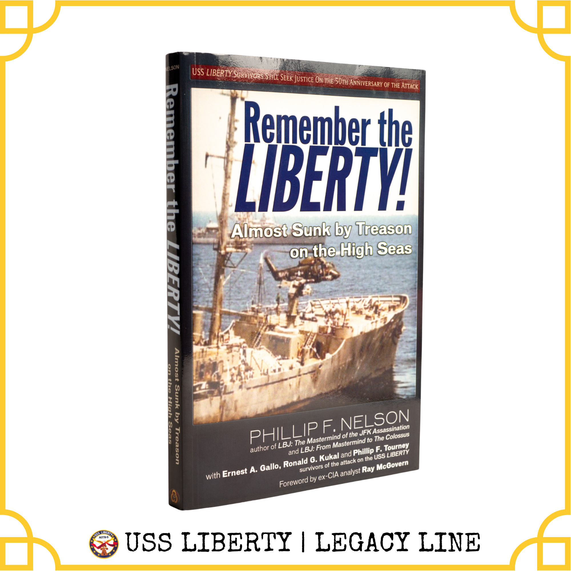 USS Liberty Legacy | "REMEMBER THE LIBERTY" Almost Sunk by Treason on the High Seas Book