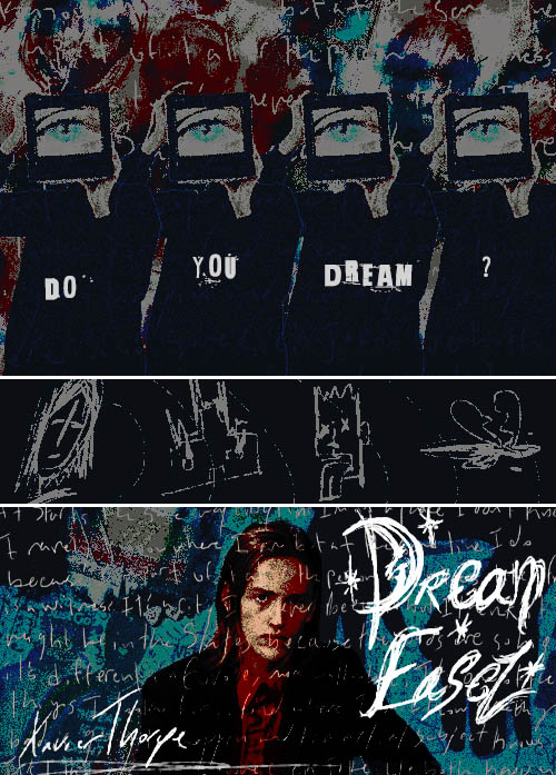  Title:  Dream Easel 
 Media:  Photoshop 
 Notes:  Triptych based on Xavier Thorpe from  Wednesday . Base is digital collage, text overlay and title are hand drawn. Copy is my own.