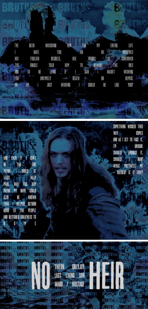  Title:  No Heir 
 Media:  Photoshop 
 Notes:  Personal piece. Triptych based on Theon Greyjoy from  A Song of Ice and Fire  and the song  Brutus  by the Buttress.