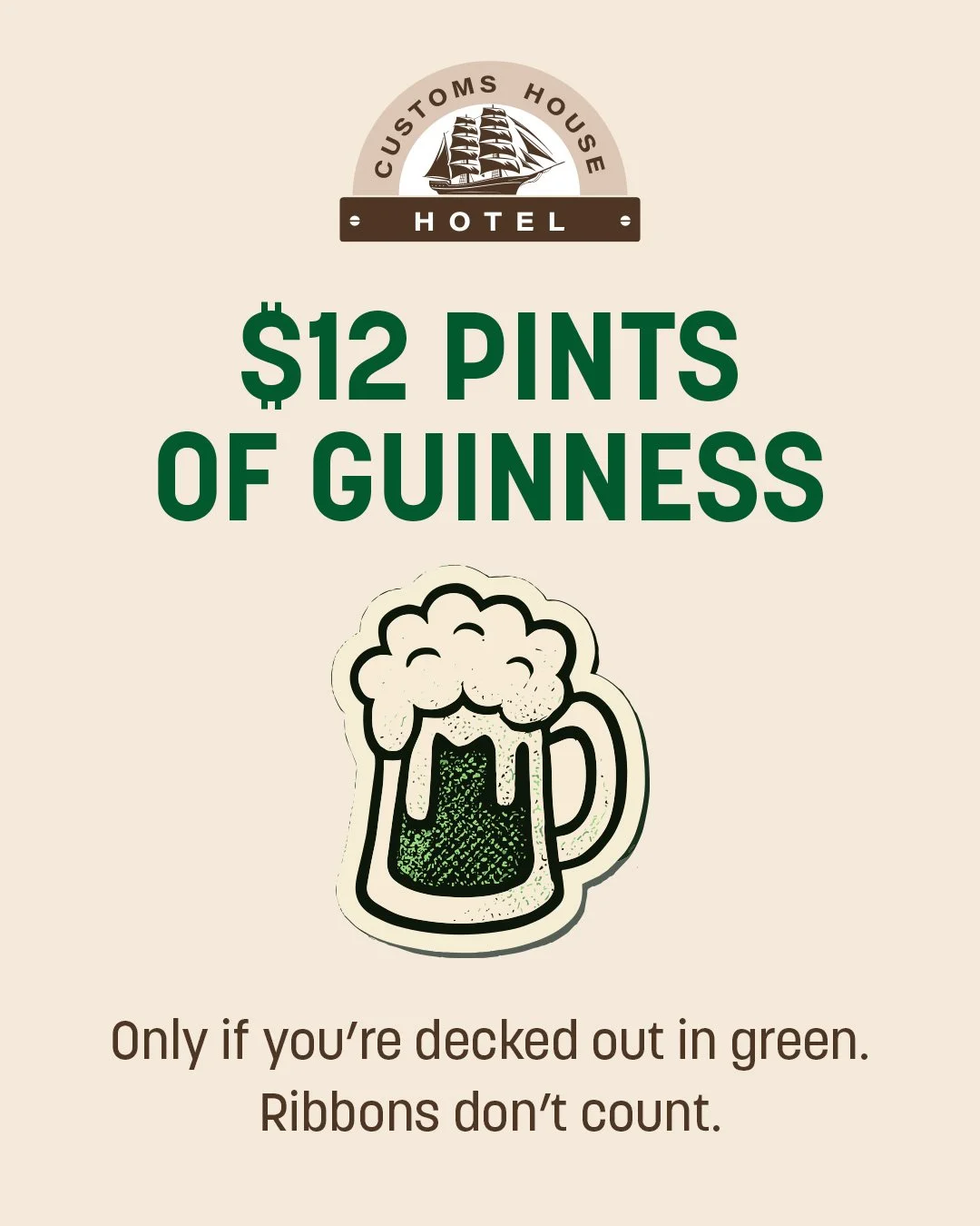$12 Pints of Guinness only if you're decke out in green. Ribbons don't count.