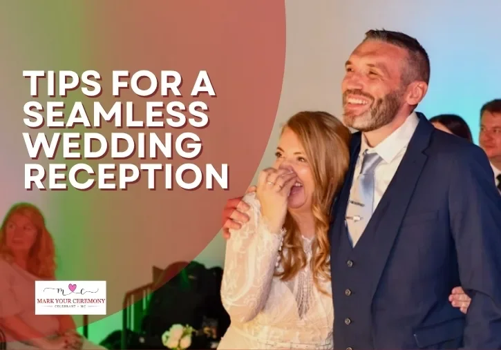 What Are the Tips For a Seamless Wedding Reception?
