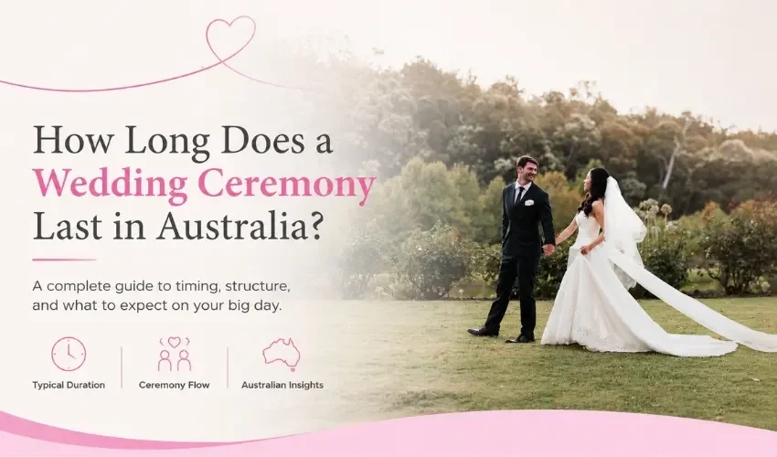 How Long Does a Wedding Ceremony Typically Last in Australia?