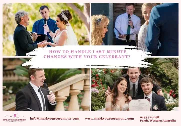 How to Handle Last-Minute Changes with Your Celebrant?