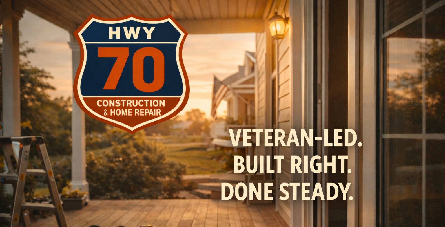 The image shows a porch of a house during sunset with a sign for Highway 70 Construction & Home Repair. Text overlay reads, 'Veteran-led. Built right. Done steady.'