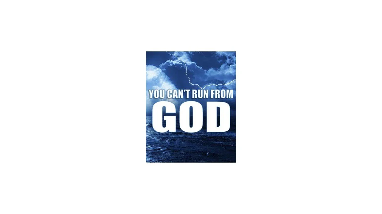 YOU CAN’T RUN NOR HIDE FROM GOD