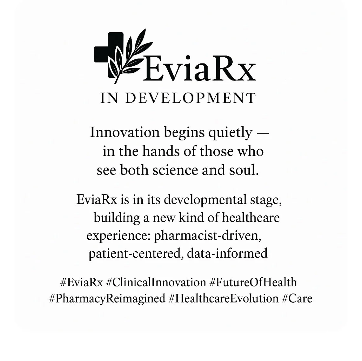 In development &mdash; but driven by purpose.  #EviaRx #PharmacistLed #ModernMedicine #HealthcareInnovation #WellnessRedefined