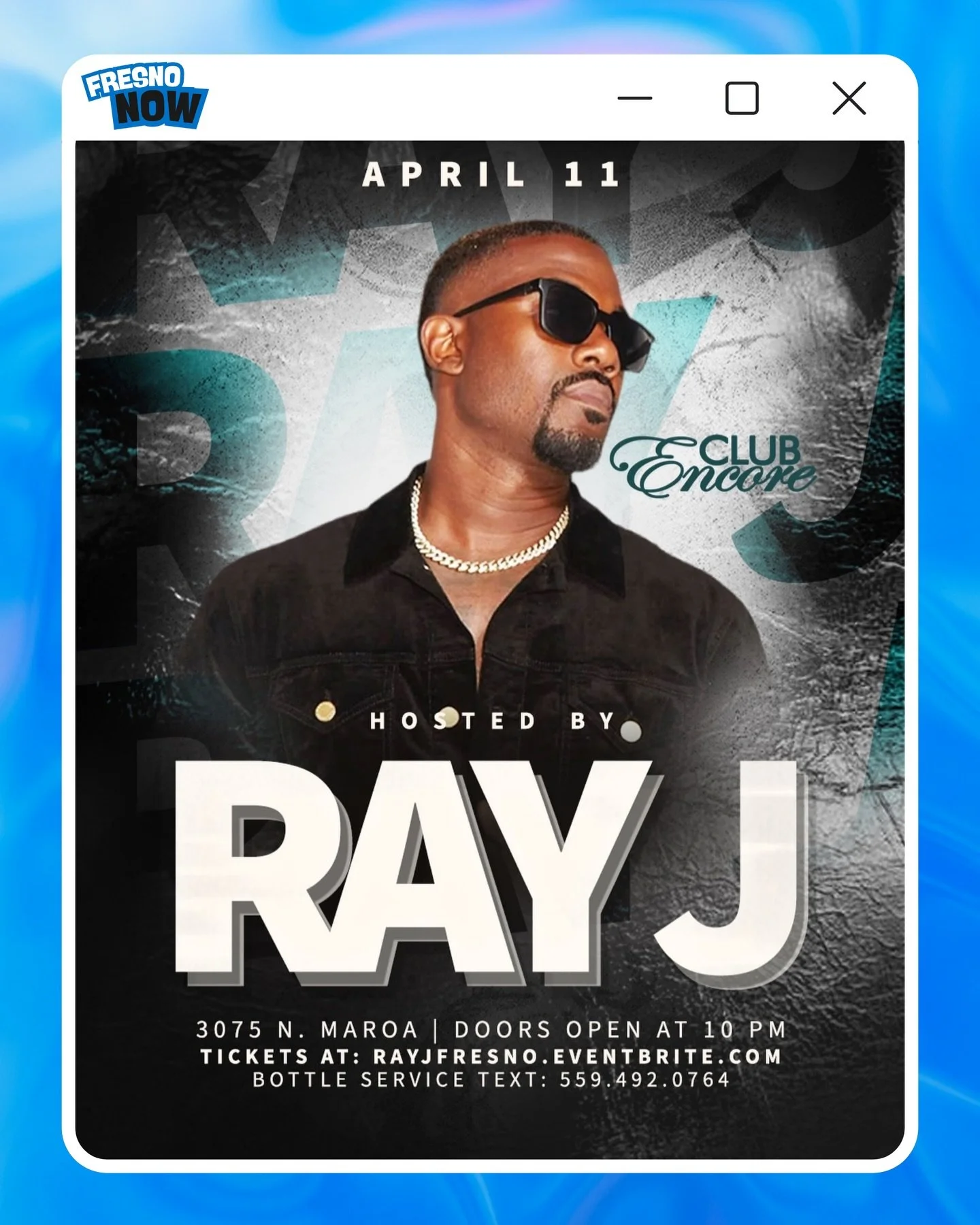 Yoo Fresno‼️Ray J is making his Club Encore debut on Saturday, April 11th‼️ 💫🔥 

Limited discount tickets are available now&mdash;don&rsquo;t miss out on this massive night!

The Details
📍 Location: Club Encore | 3075 N. Maroa
🗓️ Date: Saturday, 