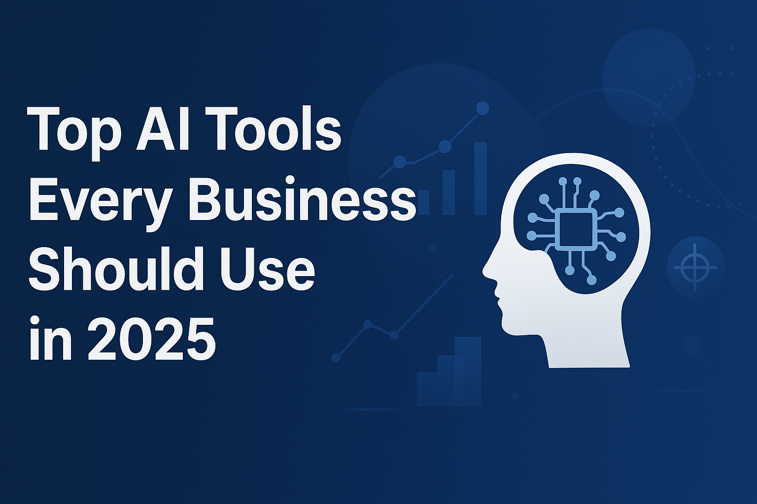 Top AI Tools Every Business Should Use in 2025