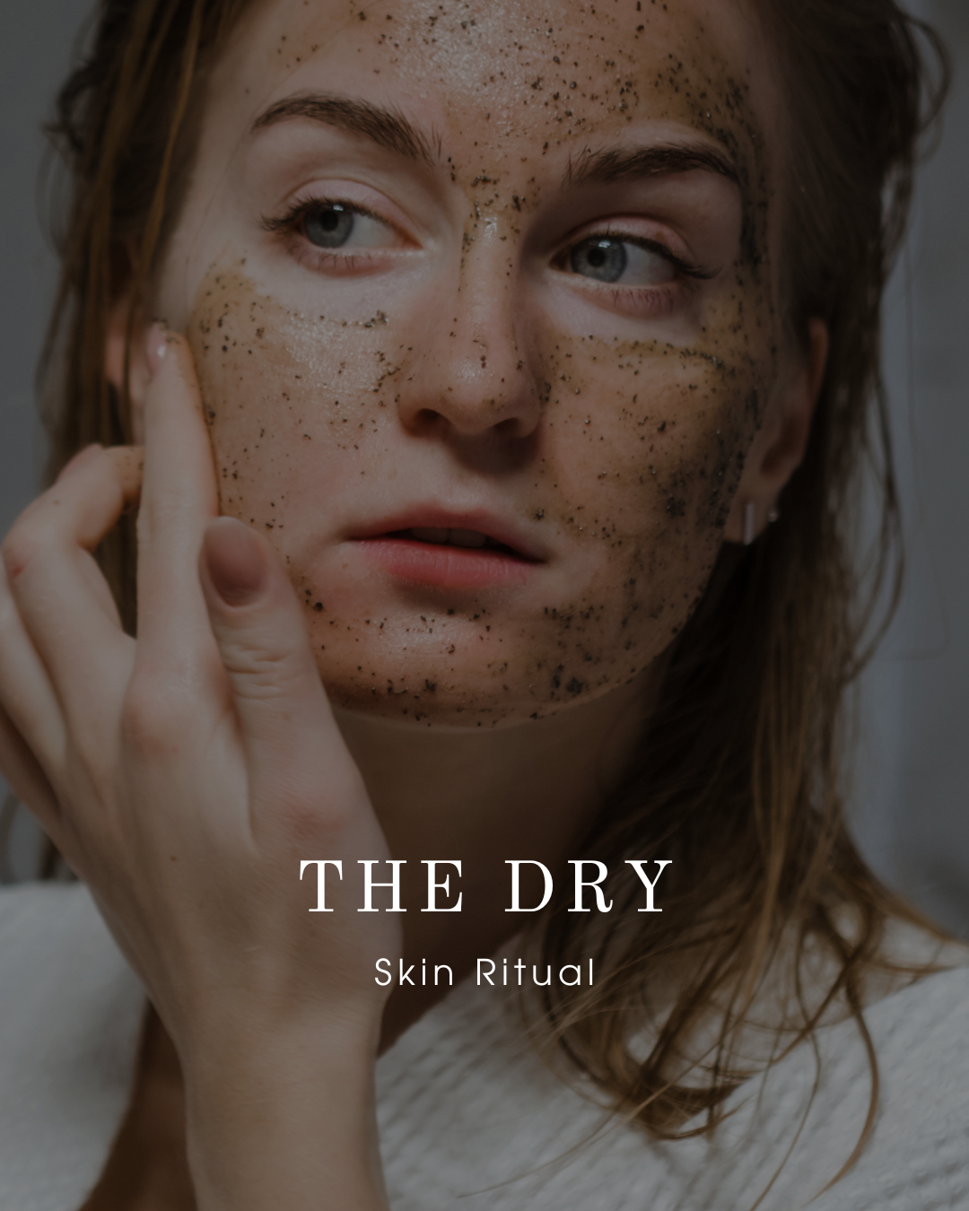 The Dry Skin Ritual