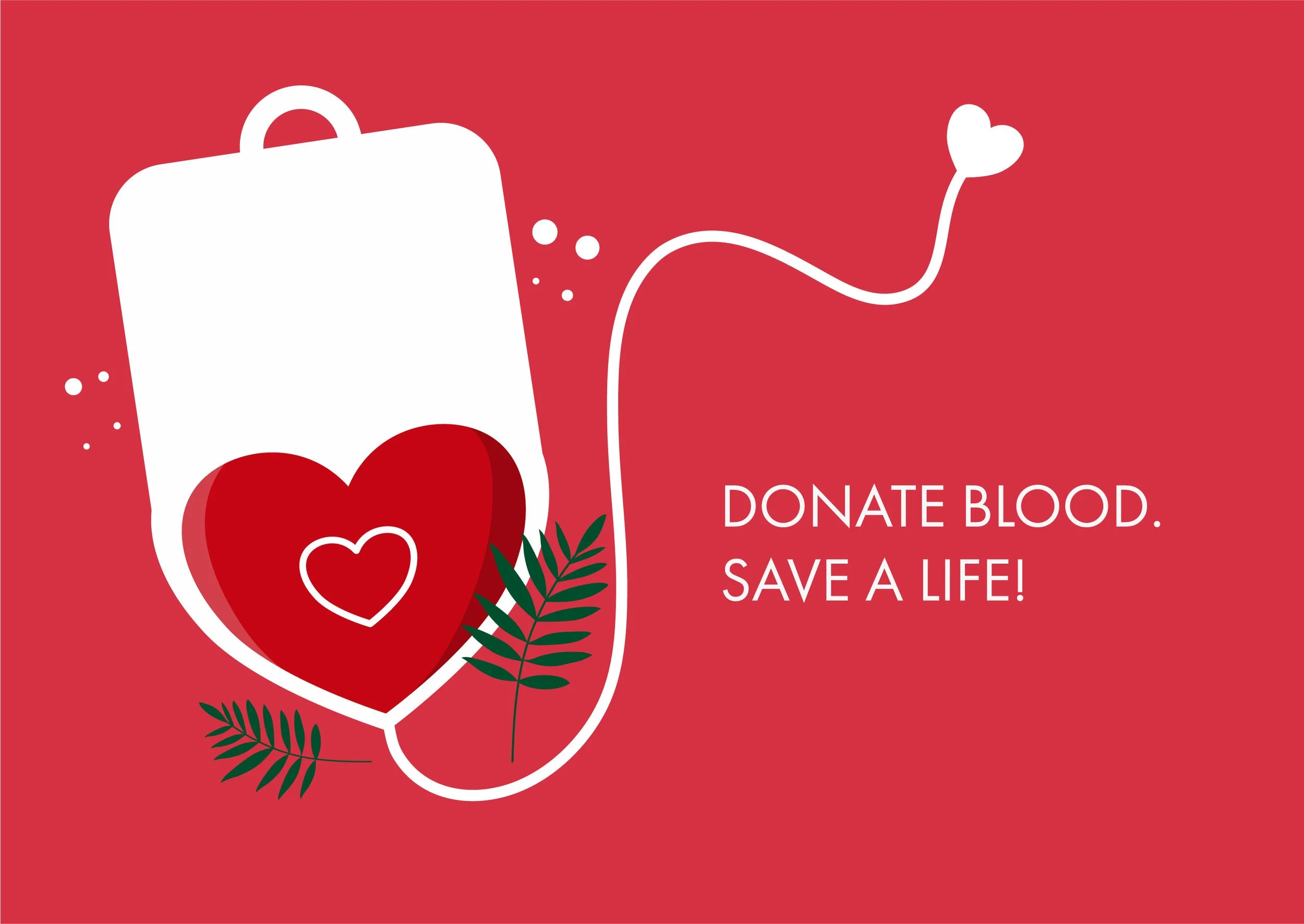 A red background with a white outline of a blood bag connected to a heart-shaped drop of blood. Green leaves are near the blood bag. The text reads, 'DONATE BLOOD. SAVE A LIFE!'.