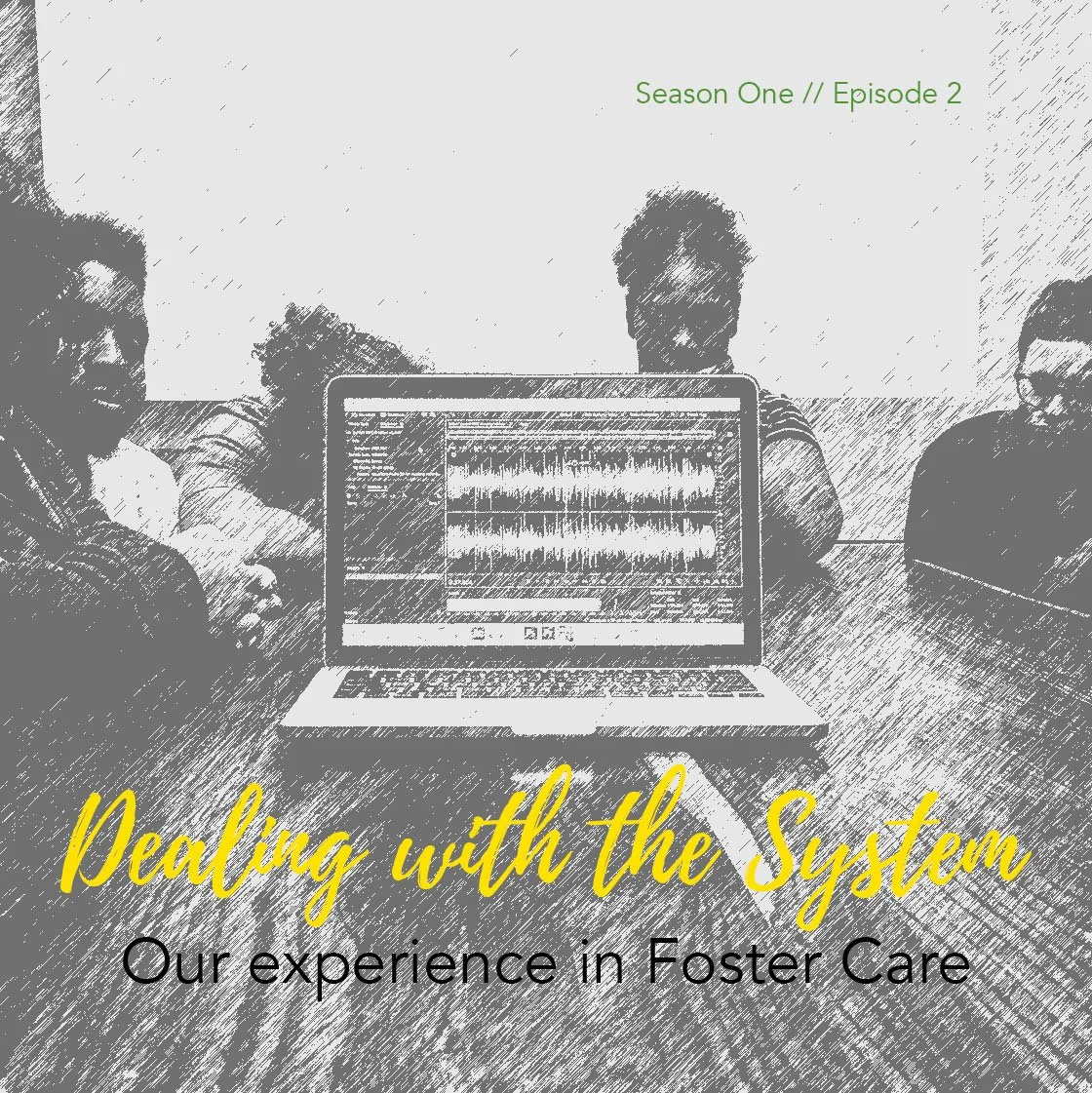 People sitting around a table with a laptop displaying audio editing software, captioned 'Dealing with the System' and subtitle 'Our experience in Foster Care.'