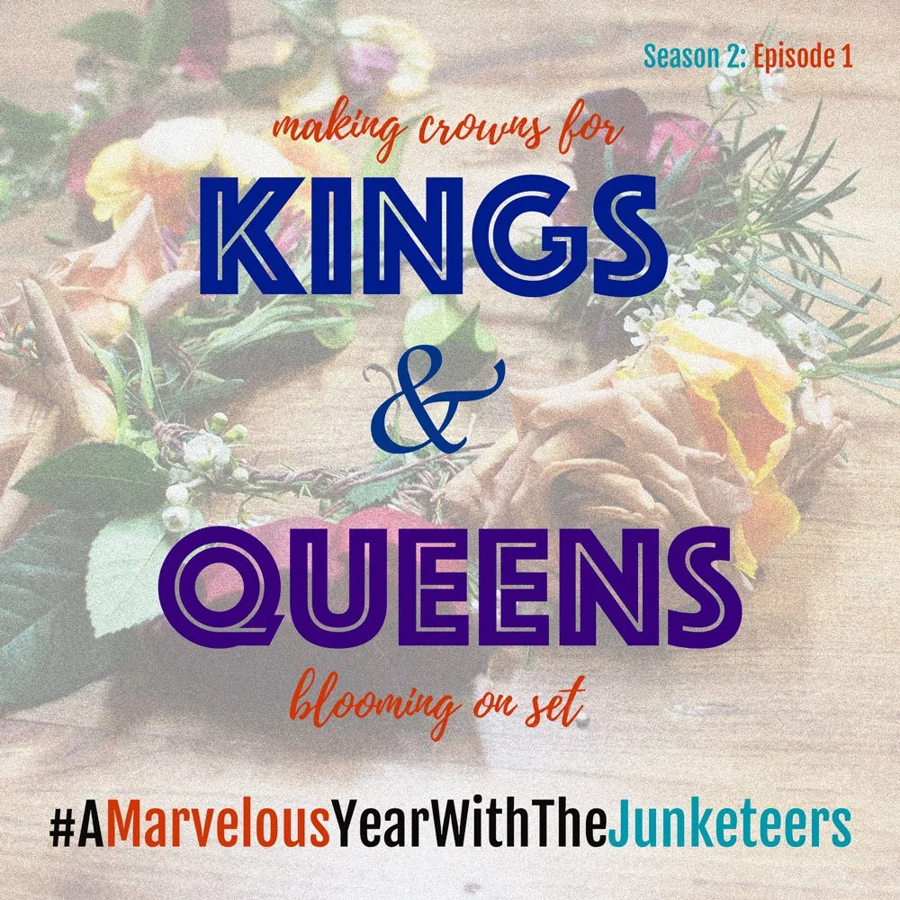 Promo poster for a show titled 'Making Crowns for Kings & Queens' season 2, episode 1, with text '#AMarvelousYearWithTheJunketeers' and a background of flower crowns.
