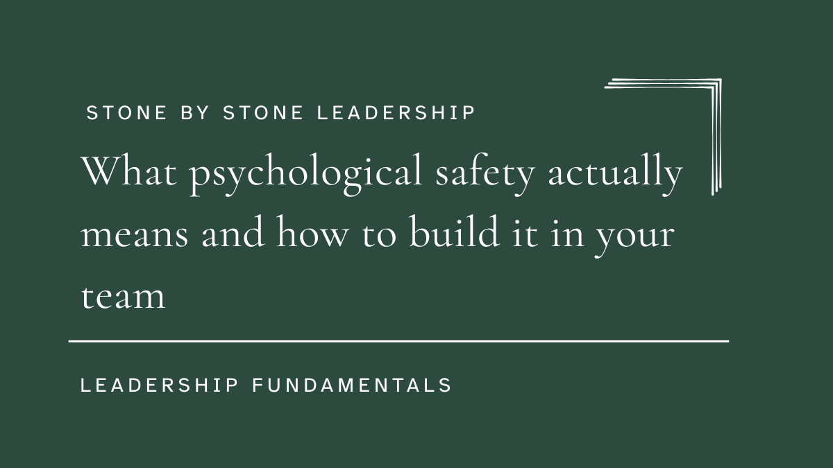What psychological safety actually means and how to build it in your team