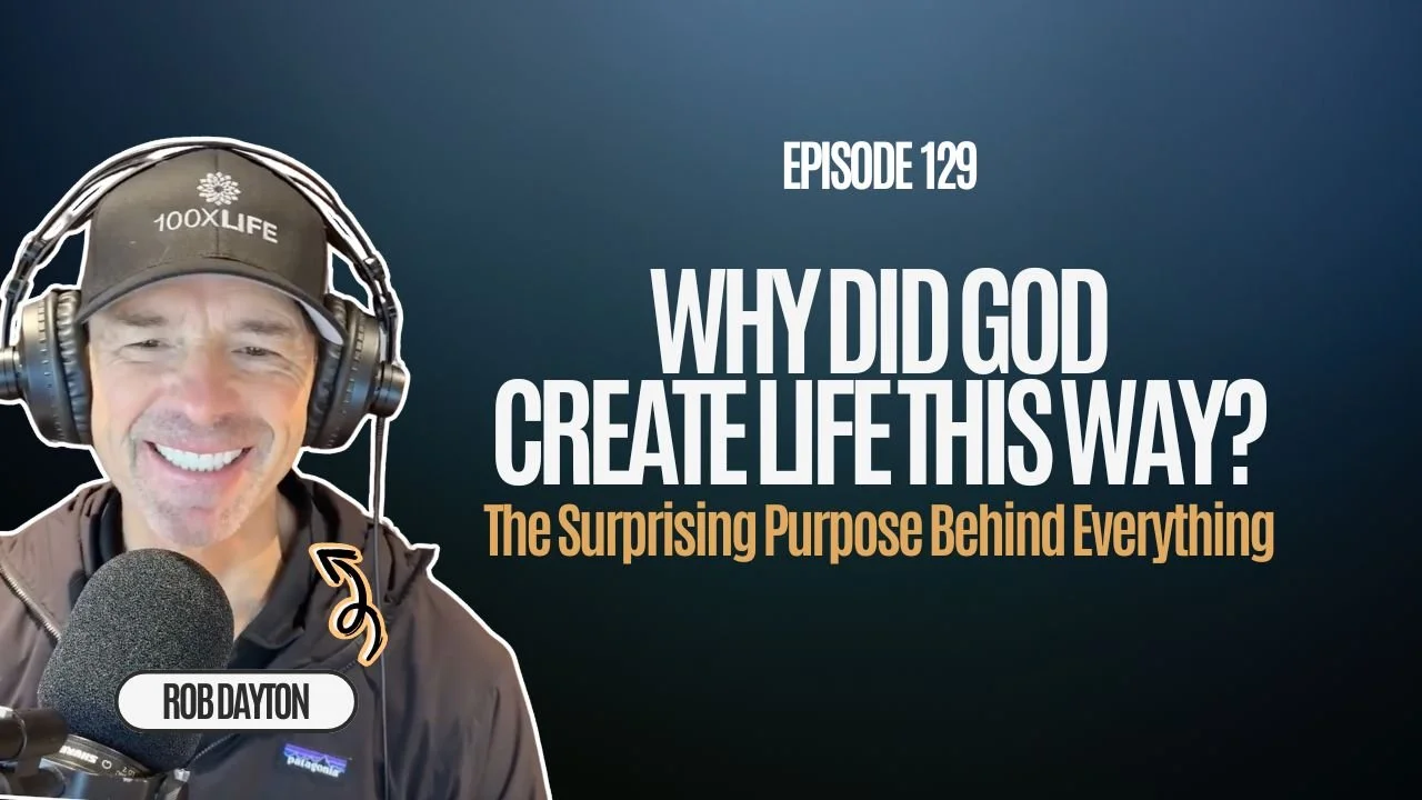 Ep. 129 | Mindsets of Jesus Finale: Why Did God Create Life This Way?