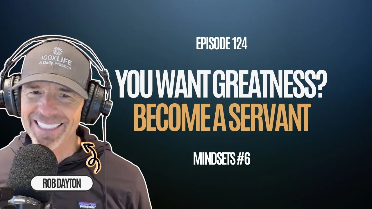 Ep. 124 | Mindsets (Part 6): I Am a Servant to All