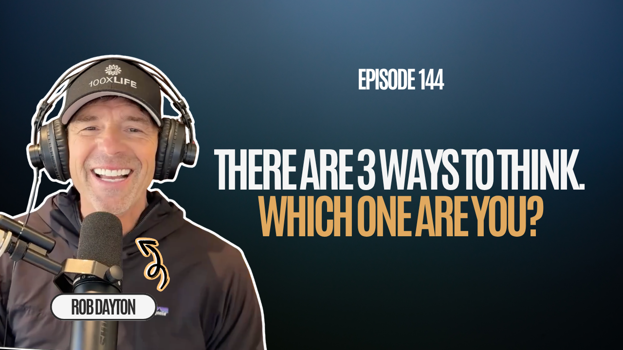Ep. 144 | There Are Three Ways to Think. Which One Are You?