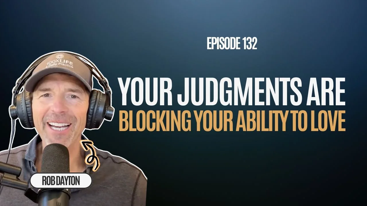 Ep. 132 | What Your Judgments Reveal About You