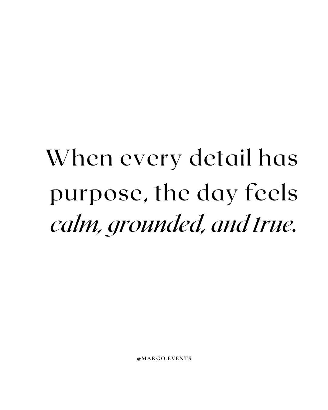 Purpose brings clarity.
Clarity brings calm.

When decisions are made with intention, the day flows more naturally and feels deeply personal. Nothing feels rushed. Nothing feels unnecessary.

This is how weddings become meaningful experiences, not ju