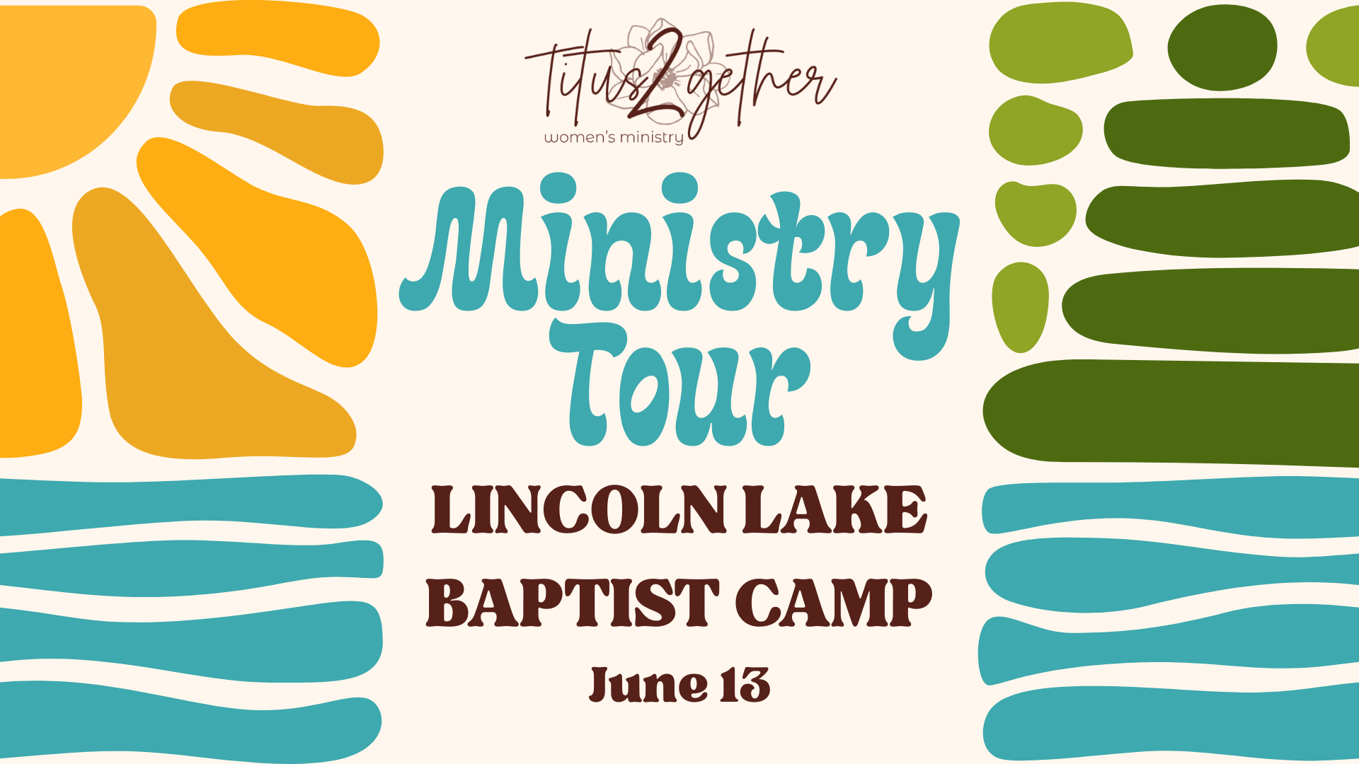 Ladies Ministry Tour: Lincoln Lake Baptist Camp