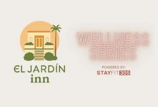 El Jardin Inn Wellness Series x STAY FIT 305