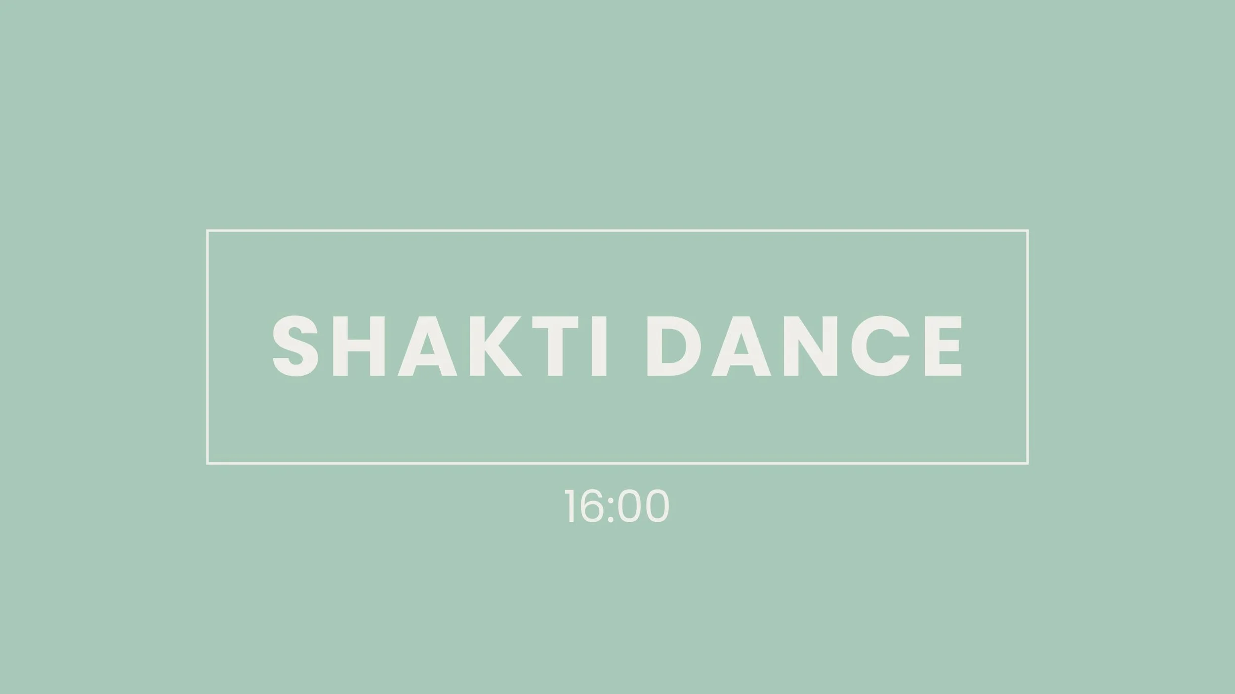 Green background with white text that reads 'Shakti Dance' and a time of '16:00' below it.