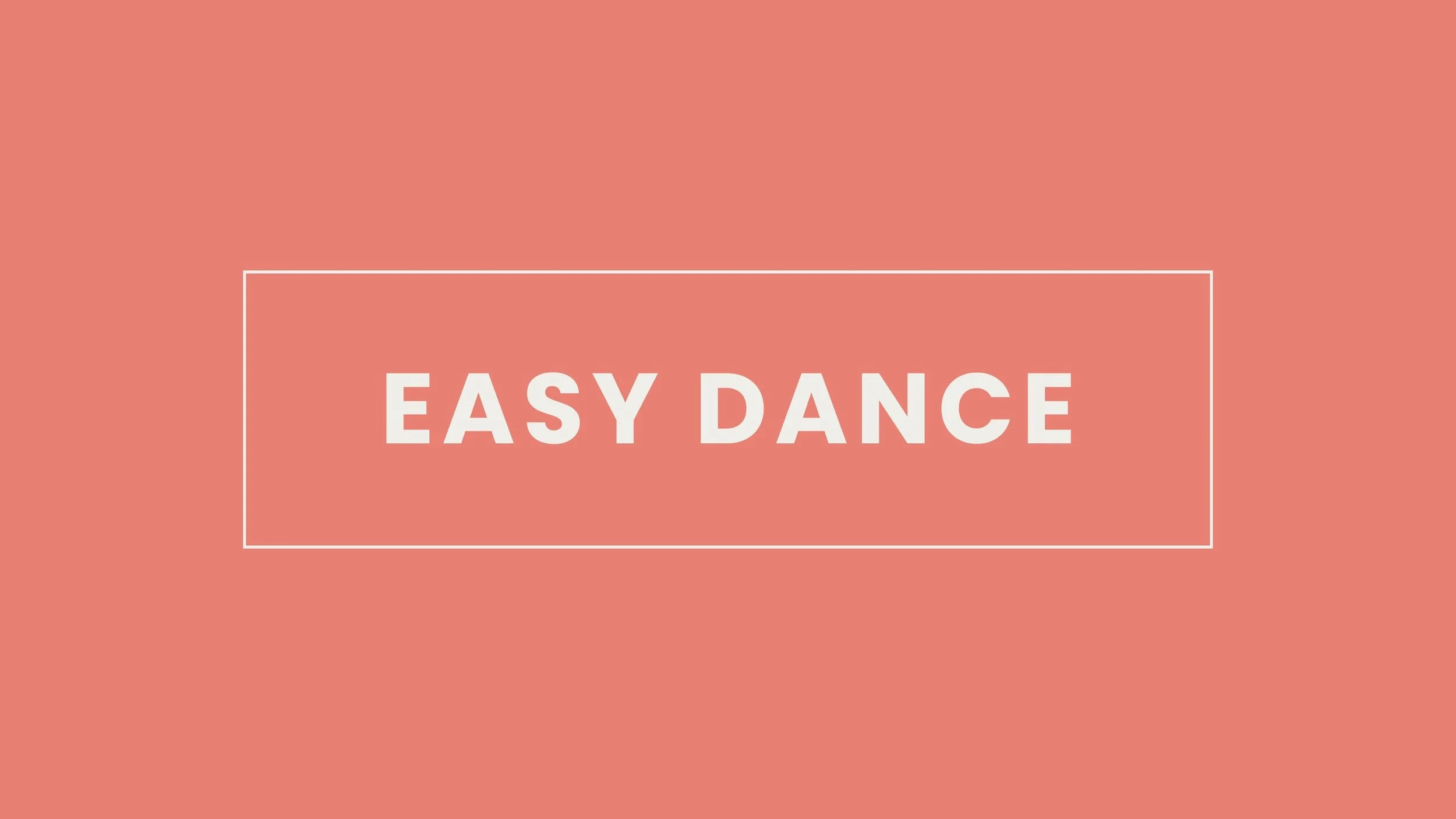 Pink background with a white rectangular outline containing the bold white text "EASY DANCE" in the center.
