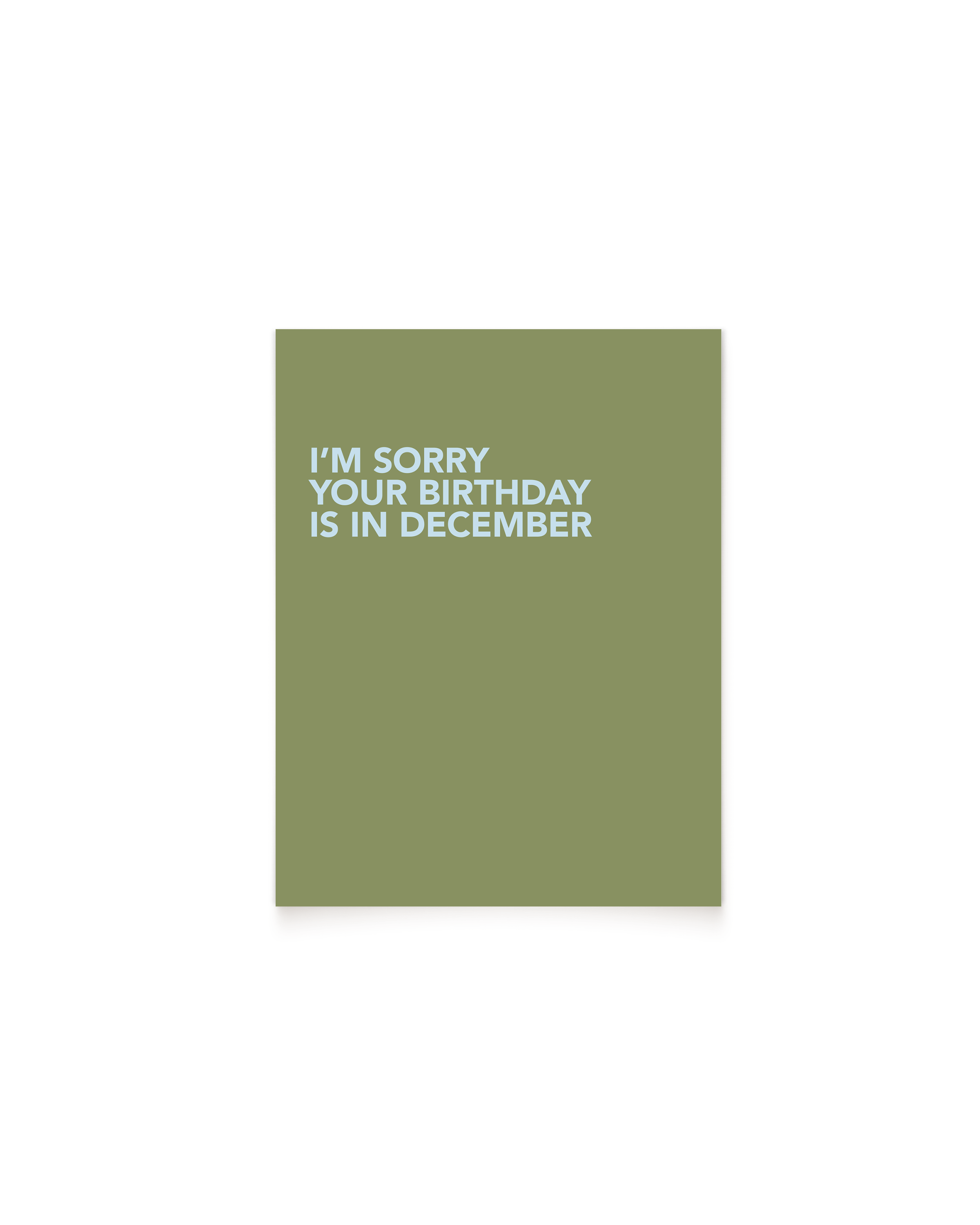 I'm Sorry Your Birthday Is In December