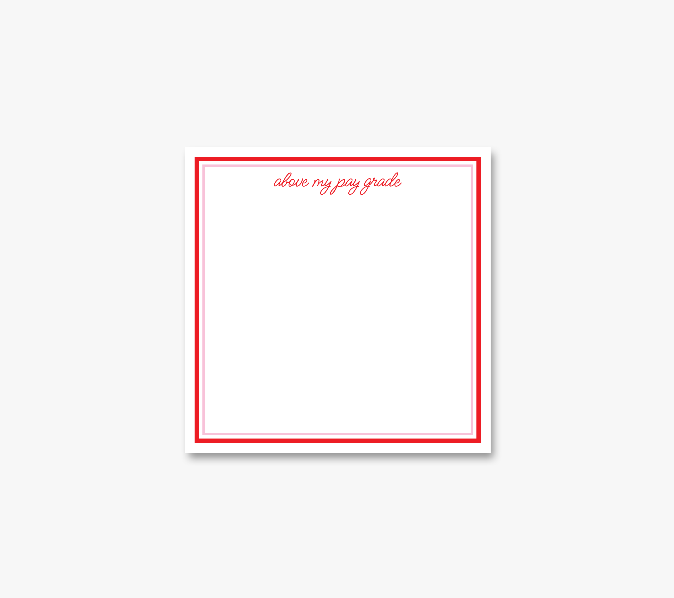 Above My Pay Grade Notepad
