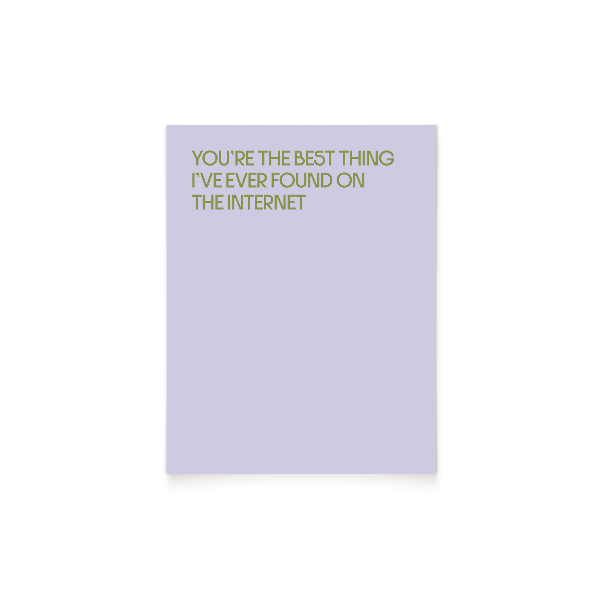 You're The Best Thing I've Ever Found On The Internet