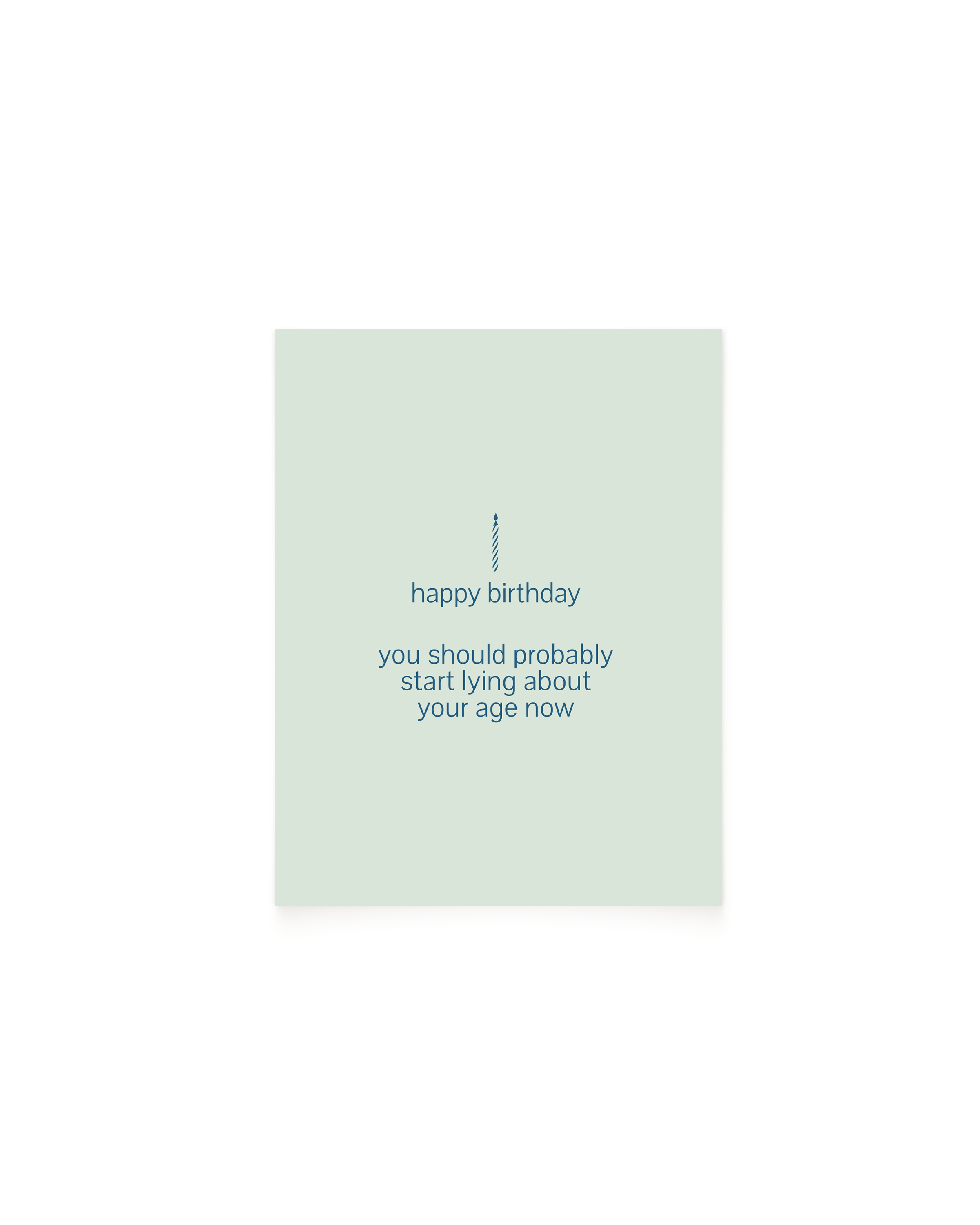 Happy Birthday You Should Probably Start Lying About Your Age Now