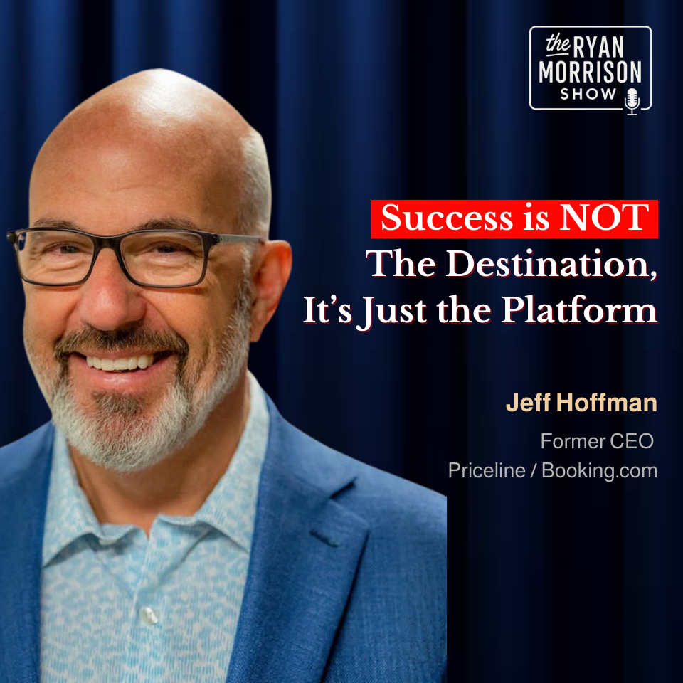 How Jeff Hoffman Built Priceline Into a Multi-Billion Dollar Company: Lessons on Branding, Team Building, and Entrepreneurial Success