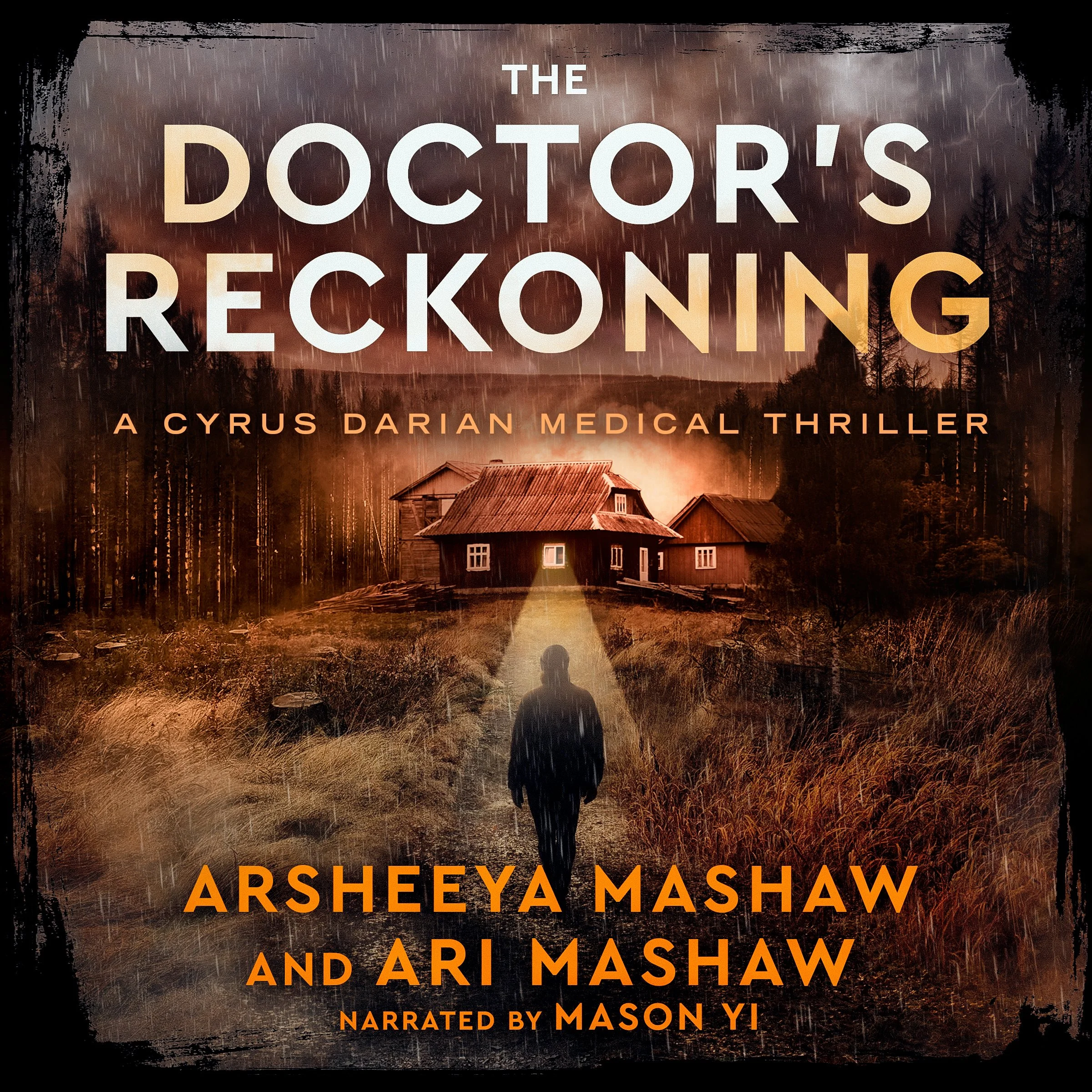 Book cover for 'The Doctor's Reckoning' by Arsheya Mashaw and Ari Mashaw, narrated by Mason Yi. The cover shows a person walking on a rain-soaked path towards a house in a dark, wooded area with stormy skies.