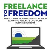 Book cover titled 'Freelance Freedom: Attract High Income Clients, Create an Expansive Mindset & Overcome Business Burnout' with a graphic of a laptop displaying a scenic landscape and a rainbow.