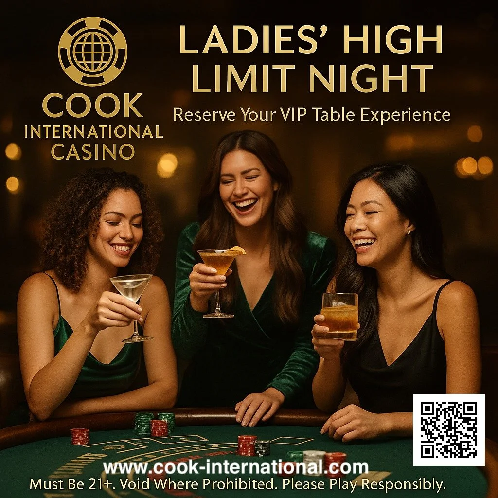 ✨ LADIES&rsquo; HIGH LIMIT NIGHT ✨

Round up your crew and take over the VIP blackjack table at Cook International Casino.

Cocktails flowing, premium limits, and VIP hosts making sure your night feels first-class from the first deal to the last hand