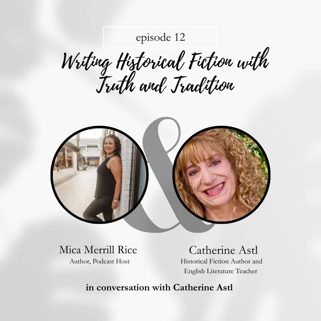 Writing Historical Fiction with Truth and Tradition: A Conversation with Catherine Astl
