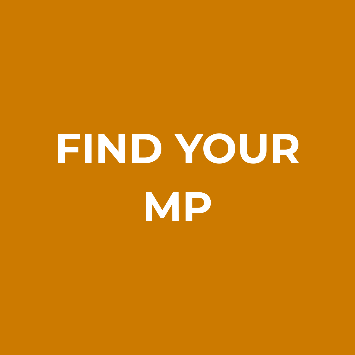 Orange background with white text that says "FIND YOUR MP"