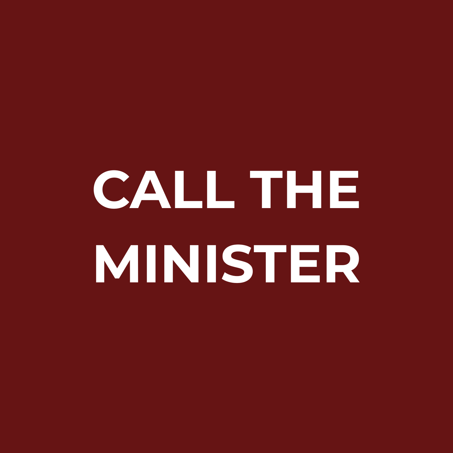 Text on a red background that reads "CALL THE MINISTER".