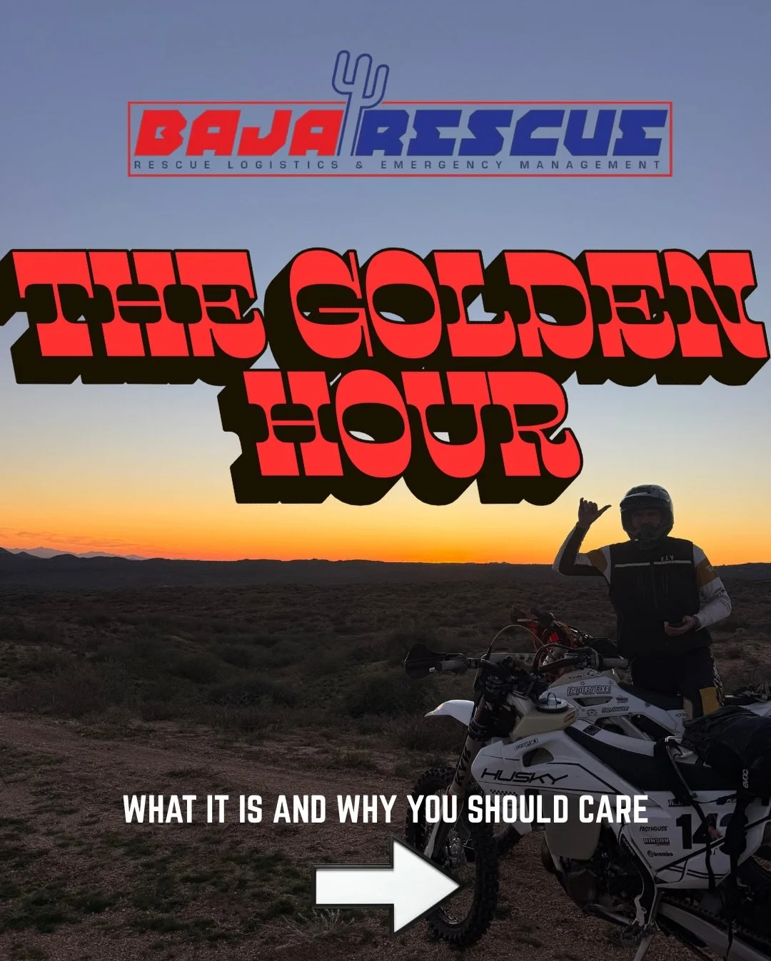 THE GOLDEN HOUR - rapid intervention within one hour of injury saves lives. This timeframe, because of on-site rescue teams, EMTs/Paramedics, helicopters and trauma centers, is achievable in the US. In remote desert riding and racing and throughout B