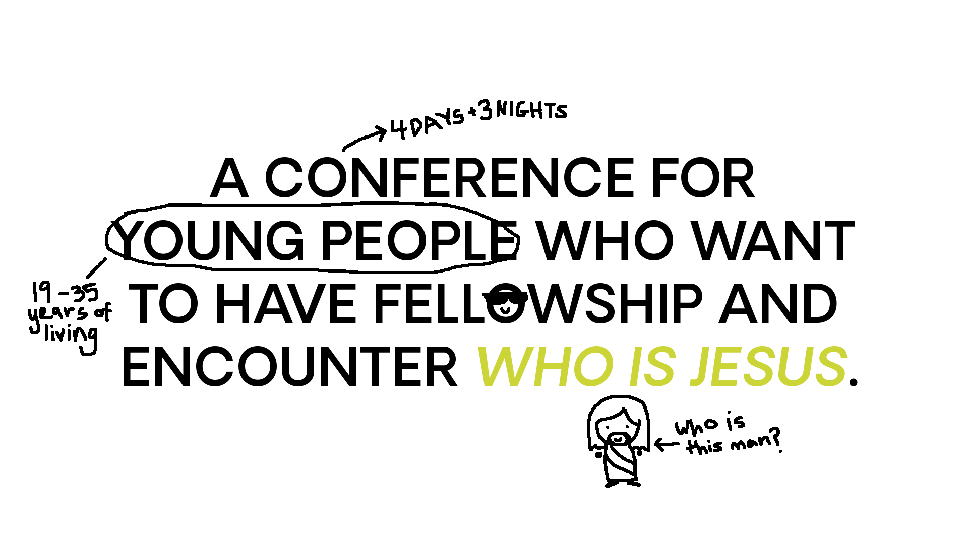 Black text that says "A conference for young people who want to have fellowship and encounter who is Jesus."