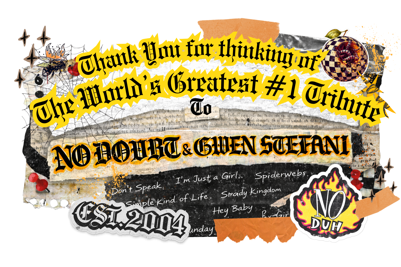 An edgy, collage-style poster with bold text expressing gratitude and defiance. It includes phrases like 'Thank You for thinking of The World's Greatest #1 Trouts' and 'No Doubt & Gwen Stefani,' along with stickers and drawings of spider webs, bugs, a flame graphic with 'NO DUH,' and a torn newspaper background.