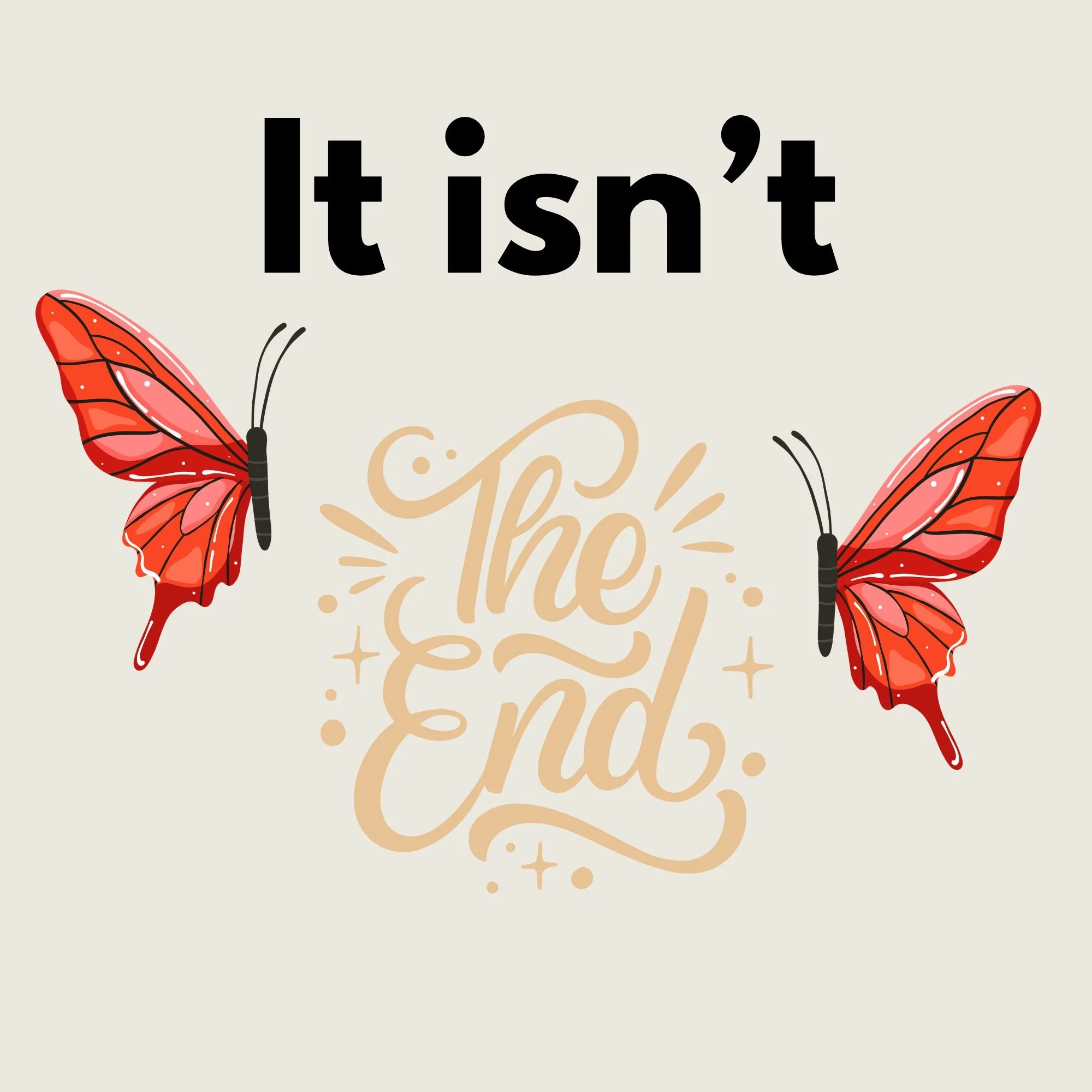 Illustration montrant l'inscription 'It isn’t the end' entourée de deux papillons rouges aux ailes déployées. À droite, le texte 'La ménopause n’est pas une fin' invite à rejeter l'idée que la vie s'arrête à cette étape.