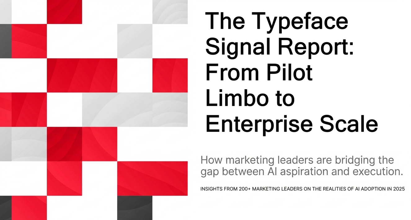 4 Reality Checks for CMOs: Insights from the Typeface Signal Report