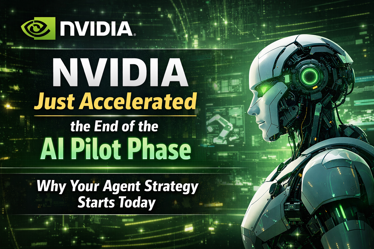 Nvdia Just Accelerated the end of the AI Pilot Phase