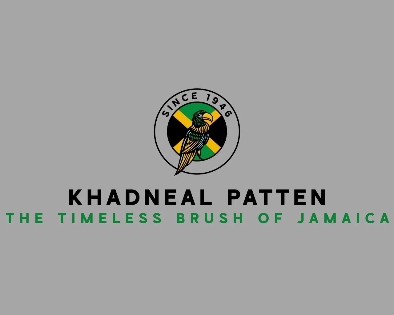 Khadneal Patten - The Timeless Brush of Jamaica