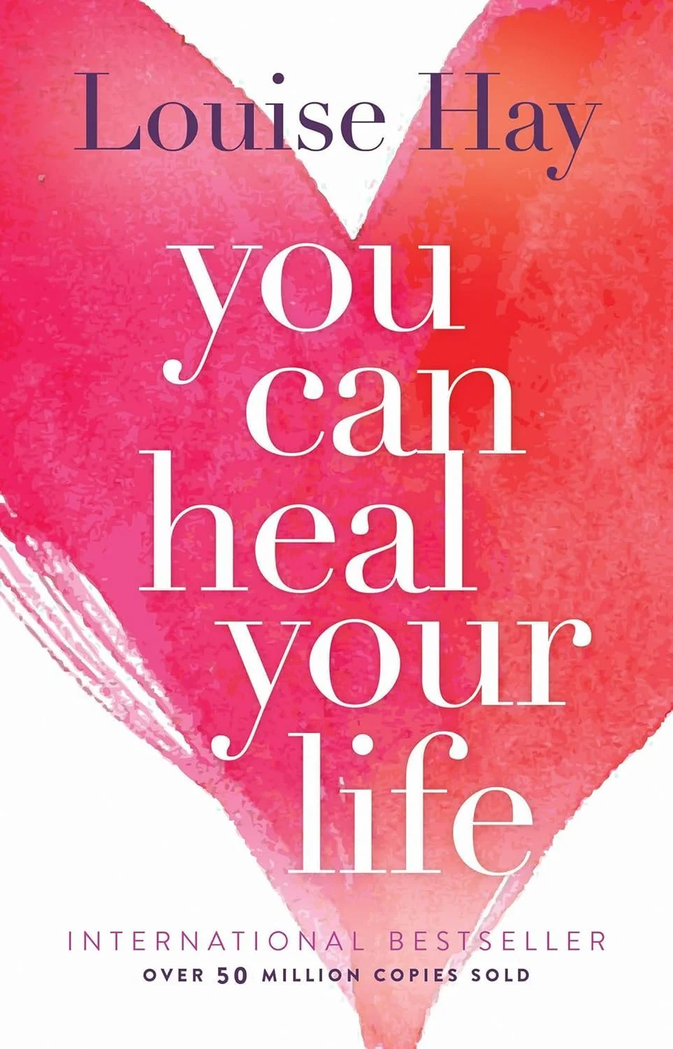 Book cover with pink heart and white and purple text that says 'Louise Hay you can heal your life. International bestseller, over 50 million copies sold.'