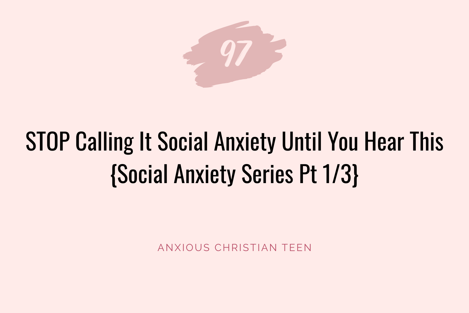 STOP Calling It Social Anxiety Until You Hear This {Social Anxiety Series Pt 1/3}
